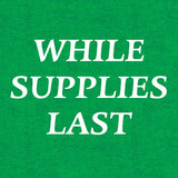 While Supplies Last