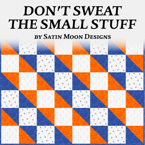 Don't Sweat the Small Stuff by Satin Moon Designs