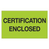 TAPE LOGIC DL1215 3" X 5" - "CERTIFICATION ENCLOSED" (FLUO