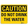 LYLE U4-1168-RA_10X7 SAFETY SIGN DO NOT DRINK WATER 7IN.H