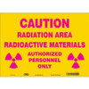 CONDOR USA INC 451Z35 RADIATION SAFETY SIGN VINYL 10 H