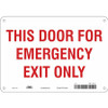 CONDOR USA INC 485F32 SAFETY SIGN EMERGENCY EXIT ONLY 7 X10 