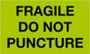 TAPE LOGIC DL1197 3" X 5" - "FRAGILE - DO NOT PUNCTURE" (F