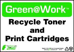 ZING ENTERPRISES, LLC 1016 ZING GREEN AT WORK SIGN RECYCLE TONER AN