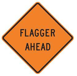 LYLE W20-7D-30HA ROAD SIGN FLAGGER AHEAD 30 X 30IN