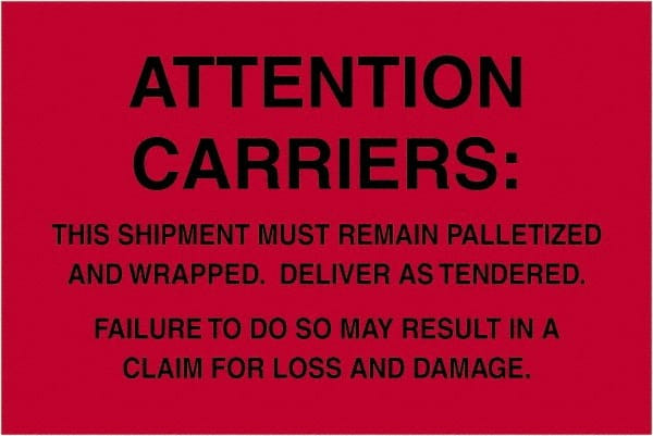 TAPE LOGIC DL3181 4" X 6" - "MUST REMAIN PALLETIZED" (FLUO