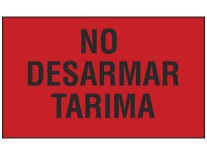 USC S-23676 "NO DESARMAR TARIMA" LABEL - 3 X 5"