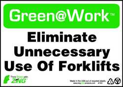 ZING ENTERPRISES, LLC 1051 SIGN,REDUCE FORKLIFT USE,7X10",PLASTIC