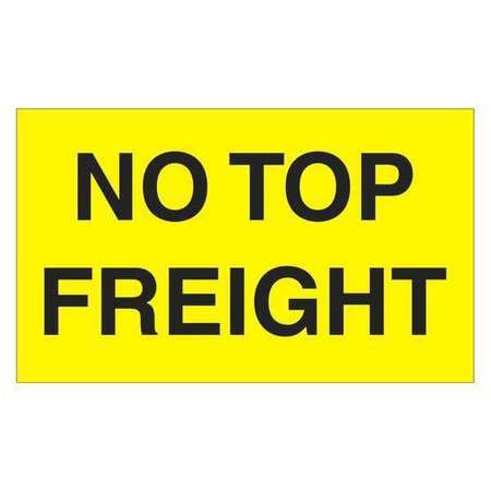 TAPE LOGIC DL2741 3" X 5" - "NO TOP FREIGHT" (FLUORESCENT 