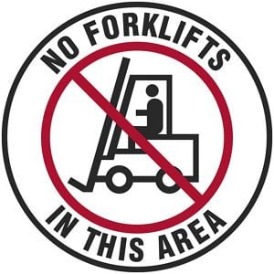USC S-22282 WAREHOUSE FLOOR SIGN - "NO FORKLIFTS IN 