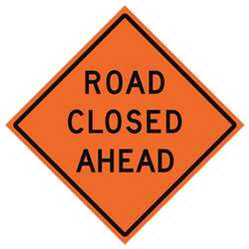 USA-SIGN 669-C/36-RVFO-RC TRAFFIC SIGN ROAD CLOSED AHEAD H 36 IN. USA-SIGN 669-C/36-RVFO-RC TRAFFIC SIGN ROAD CLOSED AHEAD H 36 IN.