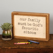 Our Family God's Favorite Sitcom Box Sign