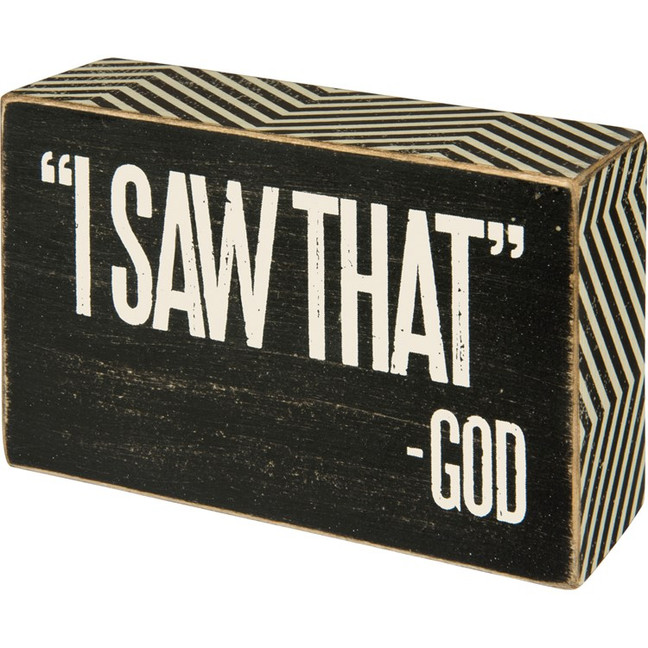 I Saw That God Box Sign