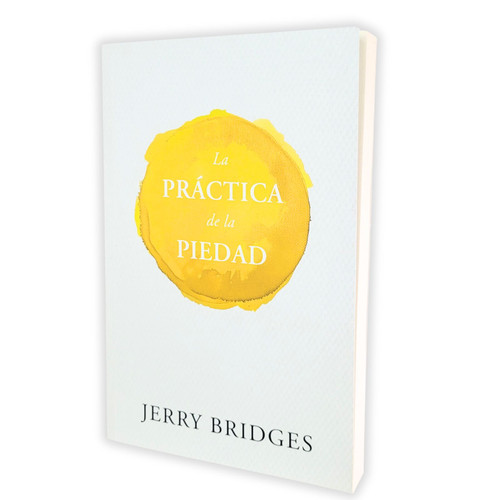 La Práctica de la Piedad - Jerry Bridges