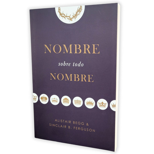 Nombre Sobre Todo Nombre - Alistair Begg