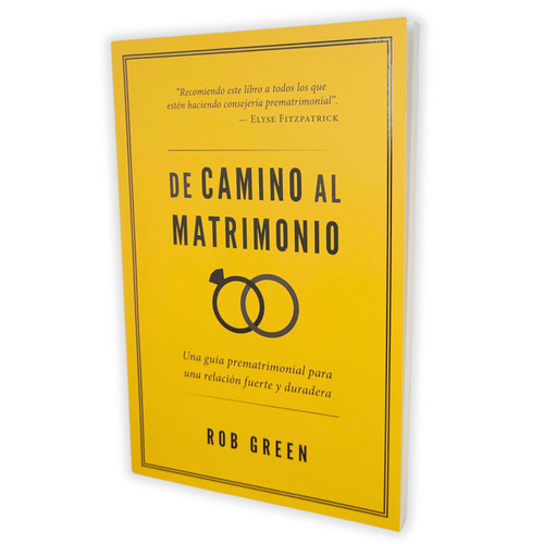 De Camino al Matrimonio: Una guía prematrimonial para una relación fuerte y duradera - Rob Green