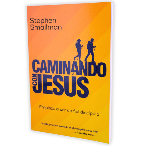 Caminando con Jesús: Empieza a ser un fiel discípulo - Stephen Smallman