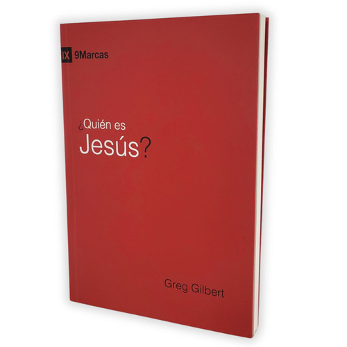 Quién es Jesús? - Greg Gilbert