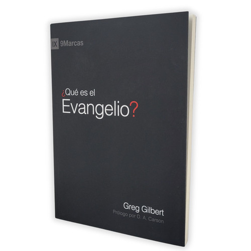 Qué es el Evangelio? - Greg Gilbert