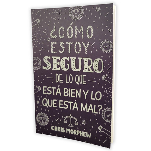 Cómo Estoy Seguro de lo que Está Bien y lo que Está Mal? - Chris Morphew, tamaño bolsillo