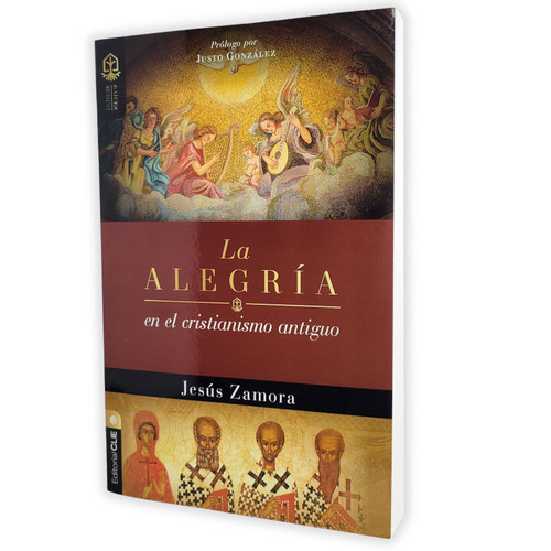 La Alegría: En el cristianismo antiguo - Jesús Zamora