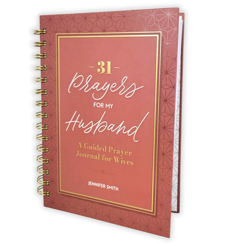31 Prayers for My Husband: A guided prayer journal for wives - Jennifer Smith, spiral-bound hardcover