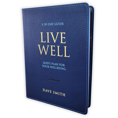 Live Well: God's plan for your wellbeing - Dave Smith