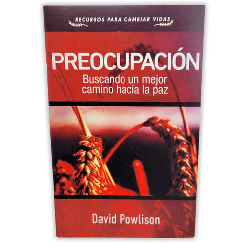 Preocupación: Buscando un mejor camino hacia la paz - David Powlison