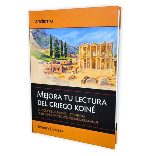 Mejora tu Lectura del Griego Koiné: Selecciones del Nuevo Testamento, la Septuaginta y escritores paleocristianos - Rodney J. Decker, tapa dura