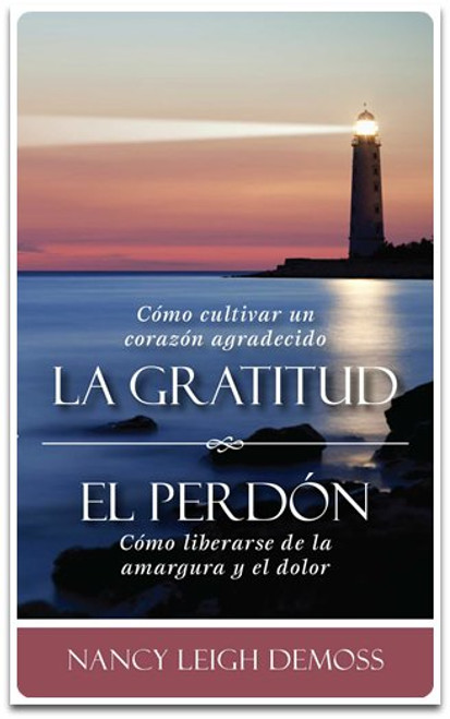 La Gratitud, Cómo cultivar un corazón agradecido, El Perdón, Cómo liberarse de la amargura y el dolor, Nancy Leigh DeMoss, tamaño bolsillo