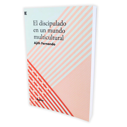 El Discipulado en un Mundo Multicultural - Ajith Fernando