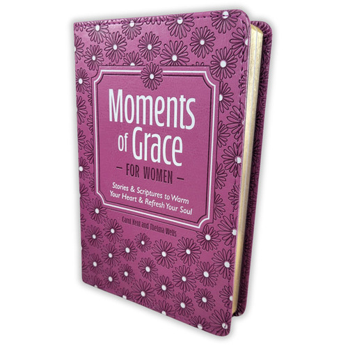 Moments of Grace for Women: Stories & Scriptures to Warm Your Heart & Refresh Your Soul - Carol Kent, imitation leather
