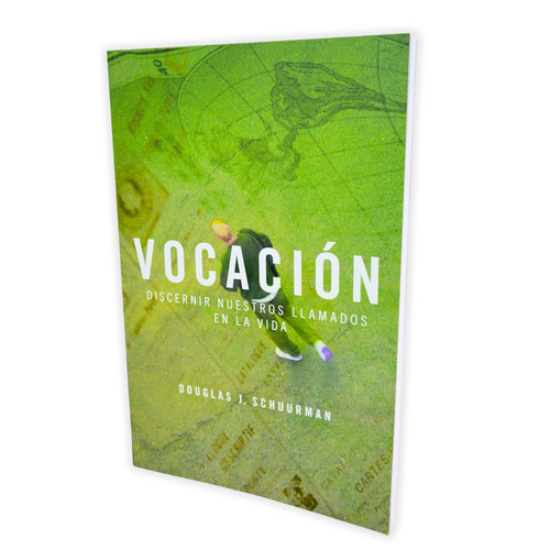 Vocación: Discernir nuestros llamados en la vida - Douglas J. Schuurman