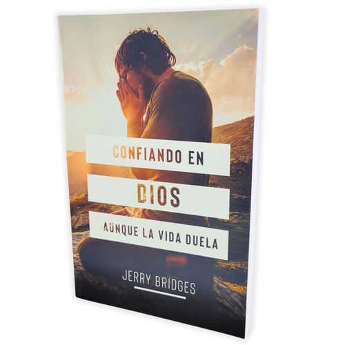Confiando en Dios Aunque la Vida Duela - Jerry Bridges