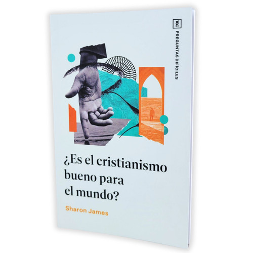 Es el Cristianismo Bueno Para el Mundo? - Sharon James