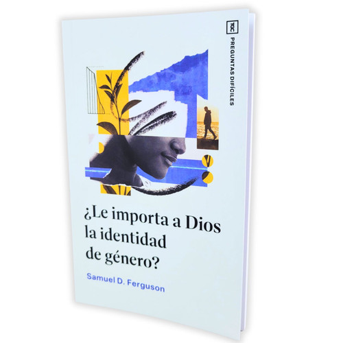 Le Importa a Dios La Identidad de Género? - Samuel D. Ferguson