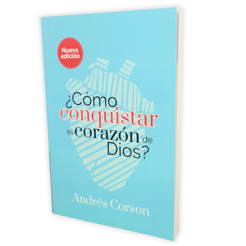 Cómo Conquistar el Corazón de Dios? - Andrés Corson