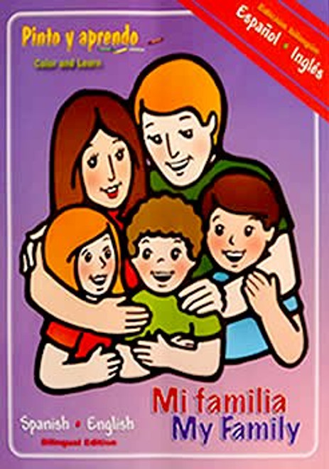 Mi Familia, Pinto y Aprendo, Edición Bilingüe: Español, Inglés My Family, Color and Learn, Bilingual Edition: Spanish