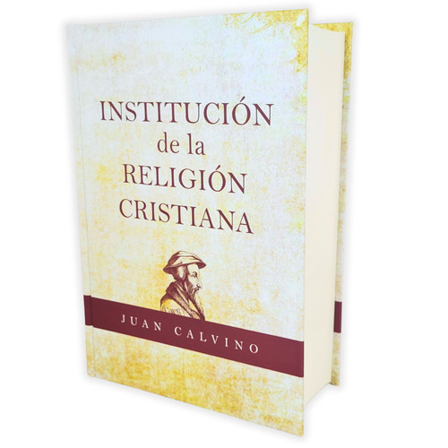 Institución de la Religión Cristiana - Juan Calvino, tapa dura