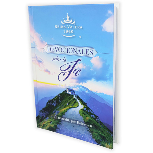 Devocionales Sobre la Fe: Un recorrido por Hebreos