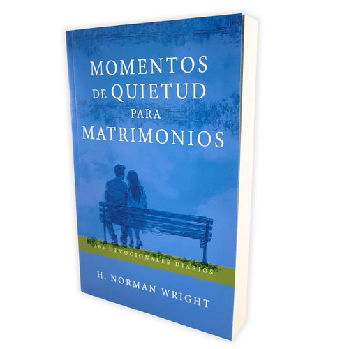 Momentos de Quietud para Matrimonios: 365 devocionales diarios - Dr. H. Norman Wright