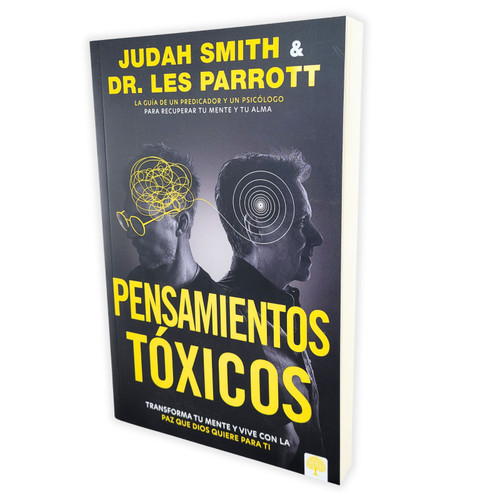 Pensamientos Tóxicos: Transforma tu mente y vive con la paz que Dios quiere para ti - Judah Smith & Dr. Les Parrott