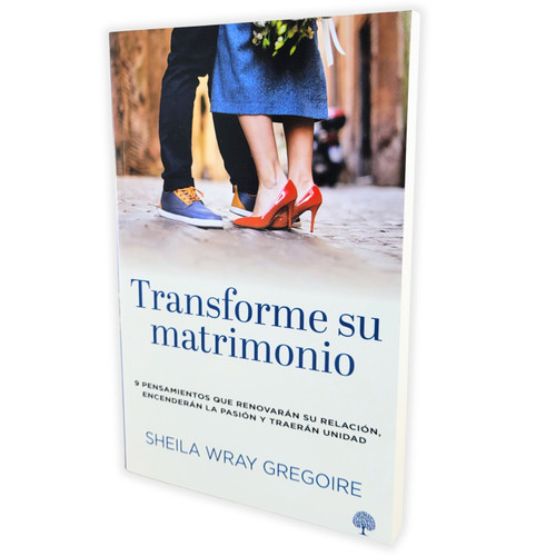 Transforme su Matrimonio: 9 pensamientos que renovarán su relación, encenderán la pasión y traerán unidad - Sheila Wray Gregoire