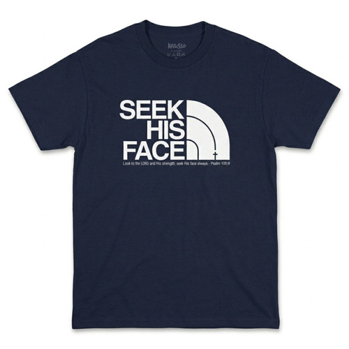Seek His Face T-Shirt - Psalm 105:4