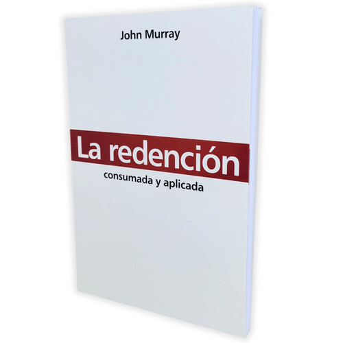 La Redención Consumada y Aplicada - John Murray