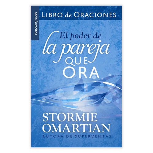 El Poder de la Pareja que Ora: Libro de oraciones - Stormie Omartian, serie favoritos de bolsillo