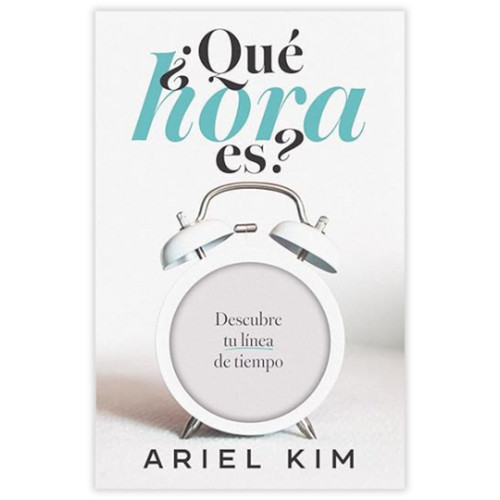 Qué Hora Es?: Descubre tu línea de tiempo - Ariel Kim