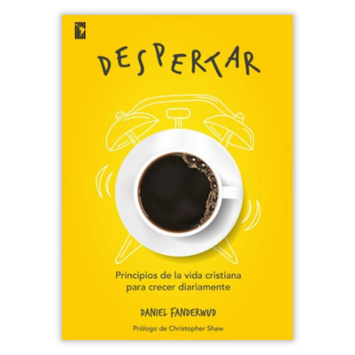 Despertar: Principios de la vida cristiana para crecer diariamente - Daniel Fanderwud