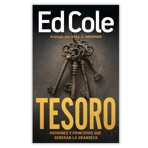 Tesoro: Patrones y principios que generan la grandeza - Ed Cole