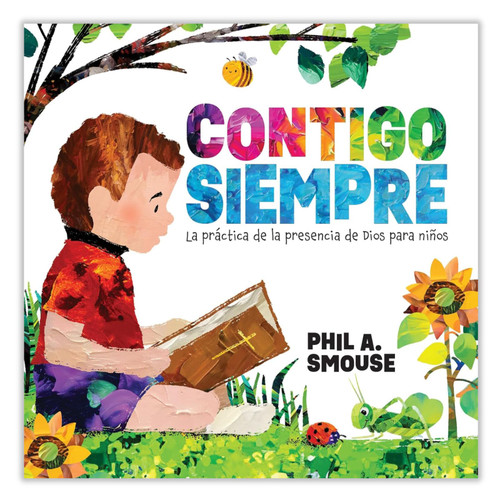 Contigo Siempre: La práctica de la presencia de Dios para niños - Phil A. Smouse